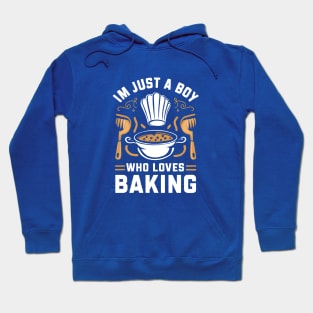 I'm just a boy who Loves Baking Hoodie